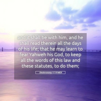 Picture 05 - Deuteronomy 17:19 WEB - and it shall be with him, and he shall read - Bible Verse Picture