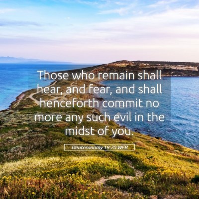 Picture 05 - Deuteronomy 19:20 WEB - Those who remain shall hear, and fear, and shall - Bible Verse Picture