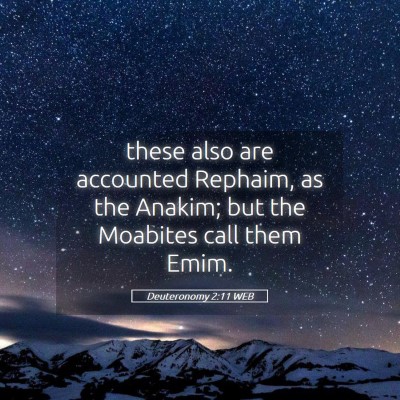 Picture 05 - Deuteronomy 2:11 WEB - these also are accounted Rephaim, as the Anakim; - Bible Verse Picture