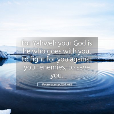 Picture 05 - Deuteronomy 20:4 WEB - for Yahweh your God is he who goes with you, to - Bible Verse Picture