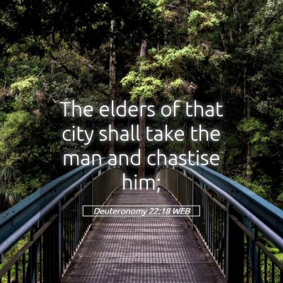 Picture 05 - Deuteronomy 22:18 WEB - The elders of that city shall take the man and - Bible Verse Picture