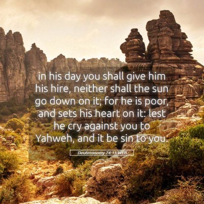 Picture 05 - Deuteronomy 24:15 WEB - in his day you shall give him his hire, neither - Bible Verse Picture