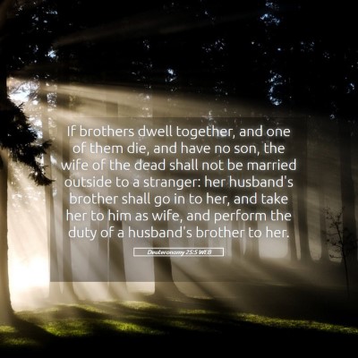 Picture 05 - Deuteronomy 25:5 WEB - If brothers dwell together, and one of them die, - Bible Verse Picture