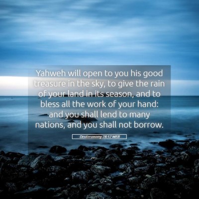 Picture 05 - Deuteronomy 28:12 WEB - Yahweh will open to you his good treasure in the - Bible Verse Picture