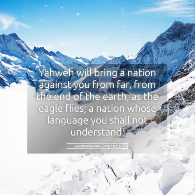 Picture 05 - Deuteronomy 28:49 WEB - Yahweh will bring a nation against you from far, - Bible Verse Picture