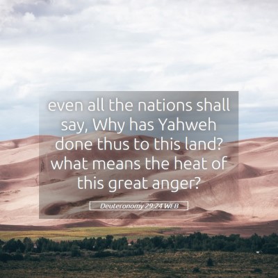 Picture 05 - Deuteronomy 29:24 WEB - even all the nations shall say, Why has Yahweh - Bible Verse Picture