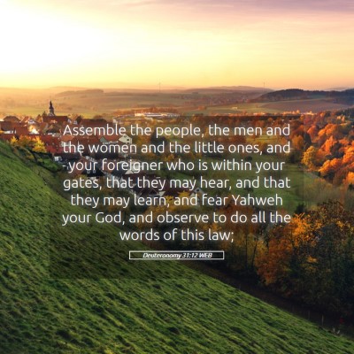 Picture 05 - Deuteronomy 31:12 WEB - Assemble the people, the men and the women and - Bible Verse Picture