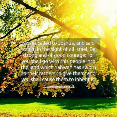 Picture 05 - Deuteronomy 31:7 WEB - Moses called to Joshua, and said to him in the - Bible Verse Picture