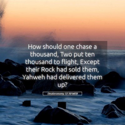 Picture 05 - Deuteronomy 32:30 WEB - How should one chase a thousand, Two put ten - Bible Verse Picture