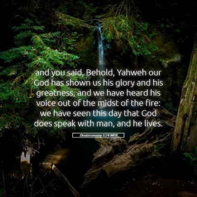 Picture 05 - Deuteronomy 5:24 WEB - and you said, Behold, Yahweh our God has shown us - Bible Verse Picture