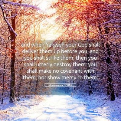 Picture 05 - Deuteronomy 7:2 WEB - and when Yahweh your God shall deliver them up - Bible Verse Picture