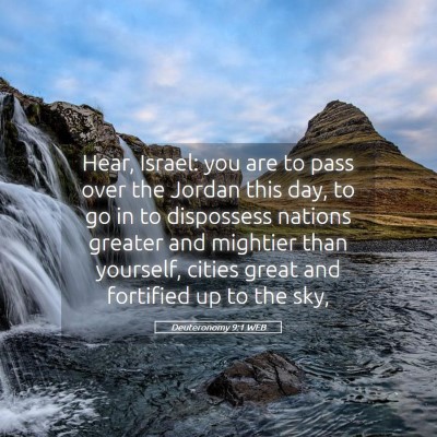 Picture 05 - Deuteronomy 9:1 WEB - Hear, Israel: you are to pass over the Jordan - Bible Verse Picture