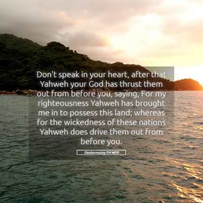 Picture 05 - Deuteronomy 9:4 WEB - Don't speak in your heart, after that Yahweh your - Bible Verse Picture
