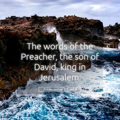 Picture 05 - Ecclesiastes 1:1 WEB - The words of the Preacher, the son of David, king - Bible Verse Picture