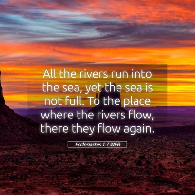 Picture 05 - Ecclesiastes 1:7 WEB - All the rivers run into the sea, yet the sea is - Bible Verse Picture