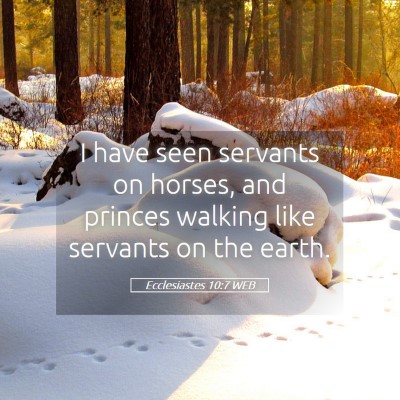 Picture 05 - Ecclesiastes 10:7 WEB - I have seen servants on horses, and princes - Bible Verse Picture