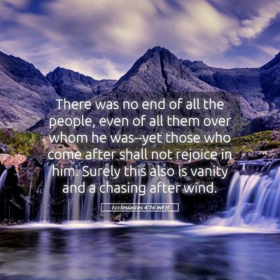 Picture 05 - Ecclesiastes 4:16 WEB - There was no end of all the people, even of all - Bible Verse Picture