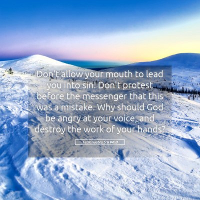 Picture 05 - Ecclesiastes 5:6 WEB - Don't allow your mouth to lead you into sin. - Bible Verse Picture