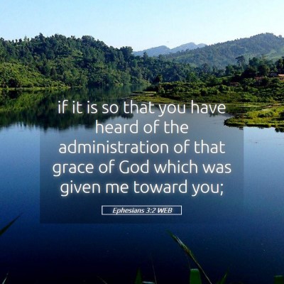 Picture 05 - Ephesians 3:2 WEB - if it is so that you have heard of the - Bible Verse Picture
