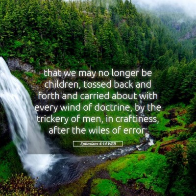 Picture 05 - Ephesians 4:14 WEB - that we may no longer be children, tossed back - Bible Verse Picture