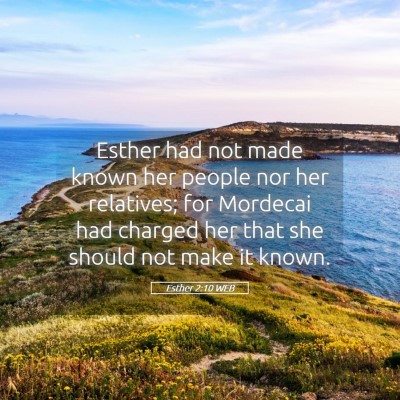 Picture 05 - Esther 2:10 WEB - Esther had not made known her people nor her - Bible Verse Picture