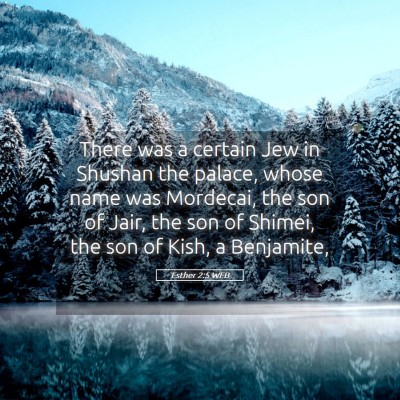 Picture 05 - Esther 2:5 WEB - There was a certain Jew in Shushan the palace, - Bible Verse Picture