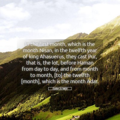 Picture 05 - Esther 3:7 WEB - In the first month, which is the month Nisan, in - Bible Verse Picture