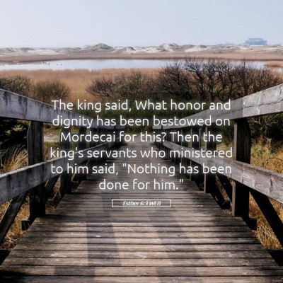 Picture 05 - Esther 6:3 WEB - The king said, What honor and dignity has been - Bible Verse Picture