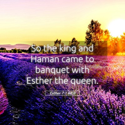 Picture 05 - Esther 7:1 WEB - So the king and Haman came to banquet with Esther - Bible Verse Picture