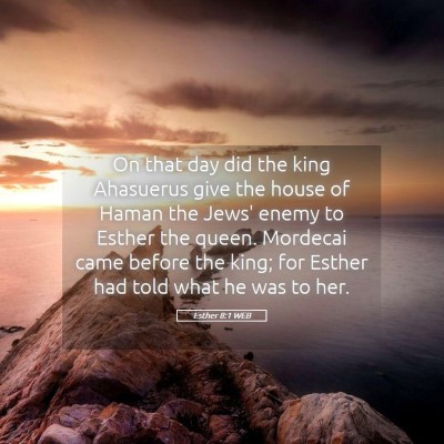 Picture 05 - Esther 8:1 WEB - On that day did the king Ahasuerus give the house - Bible Verse Picture