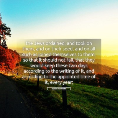 Picture 05 - Esther 9:27 WEB - the Jews ordained, and took on them, and on their - Bible Verse Picture