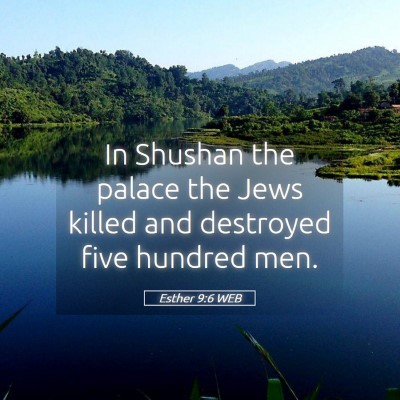 Picture 05 - Esther 9:6 WEB - In Shushan the palace the Jews killed and - Bible Verse Picture