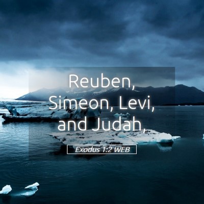 Picture 05 - Exodus 1:2 WEB - Reuben, Simeon, Levi, and - Bible Verse Picture