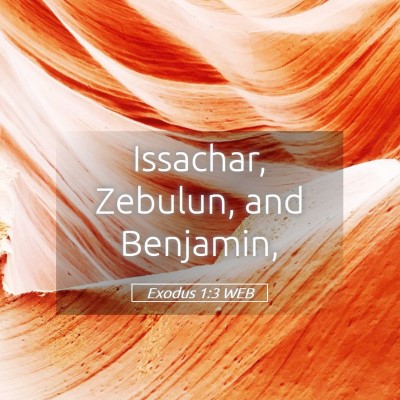 Picture 05 - Exodus 1:3 WEB - Issachar, Zebulun, and - Bible Verse Picture