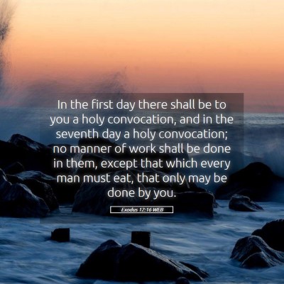 Picture 05 - Exodus 12:16 WEB - In the first day there shall be to you a holy - Bible Verse Picture
