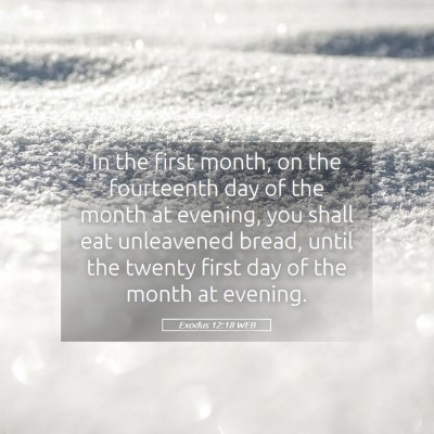 Picture 05 - Exodus 12:18 WEB - In the first month, on the fourteenth day of the - Bible Verse Picture