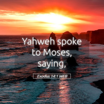 Picture 05 - Exodus 14:1 WEB - Yahweh spoke to Moses, - Bible Verse Picture