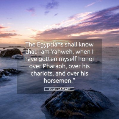 Picture 05 - Exodus 14:18 WEB - The Egyptians shall know that I am Yahweh, when I - Bible Verse Picture