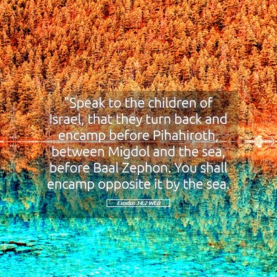 Picture 05 - Exodus 14:2 WEB - 