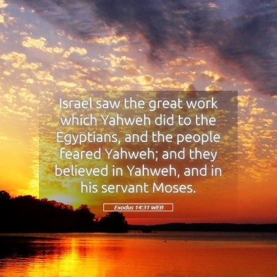 Picture 05 - Exodus 14:31 WEB - Israel saw the great work which Yahweh did to the - Bible Verse Picture