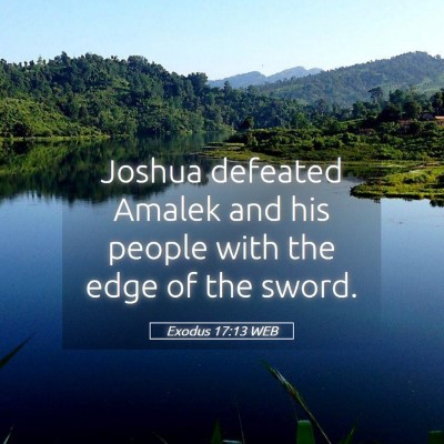 Picture 05 - Exodus 17:13 WEB - Joshua defeated Amalek and his people with the - Bible Verse Picture