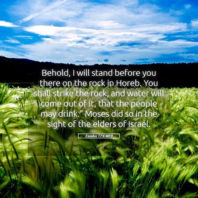 Picture 05 - Exodus 17:6 WEB - Behold, I will stand before you there on the rock - Bible Verse Picture