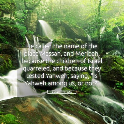 Picture 05 - Exodus 17:7 WEB - He called the name of the place Massah, and - Bible Verse Picture
