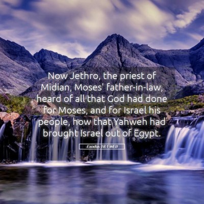 Picture 05 - Exodus 18:1 WEB - Now Jethro, the priest of Midian, Moses' - Bible Verse Picture