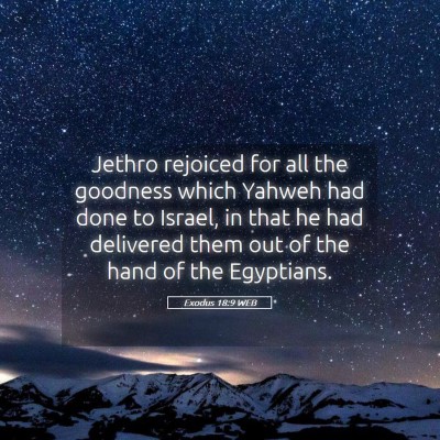 Picture 05 - Exodus 18:9 WEB - Jethro rejoiced for all the goodness which Yahweh - Bible Verse Picture