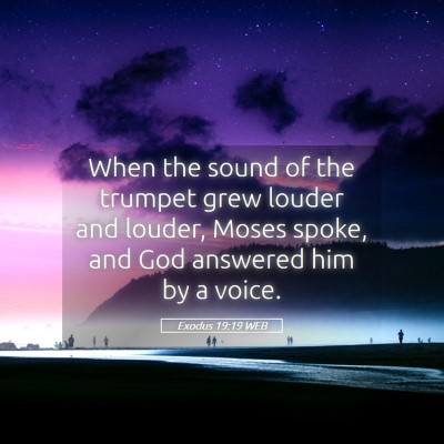 Picture 05 - Exodus 19:19 WEB - When the sound of the trumpet grew louder and - Bible Verse Picture