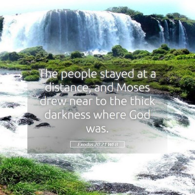 Picture 05 - Exodus 20:21 WEB - The people stayed at a distance, and Moses drew - Bible Verse Picture