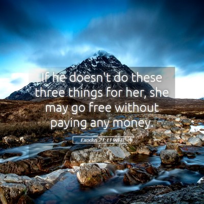 Picture 05 - Exodus 21:11 WEB - If he doesn't do these three things for her, she - Bible Verse Picture