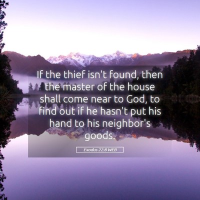 Picture 05 - Exodus 22:8 WEB - If the thief isn't found, then the master of the - Bible Verse Picture