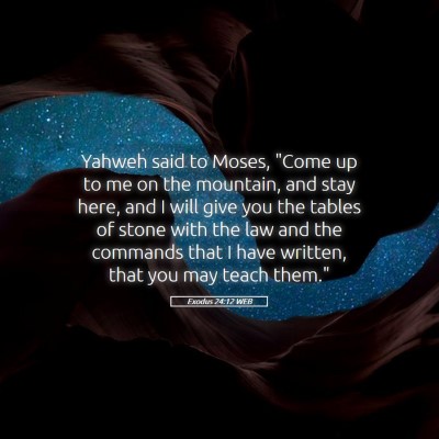 Picture 05 - Exodus 24:12 WEB - Yahweh said to Moses, 